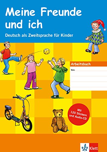 Meine Freunde und Ich. Deutsch als Zweitsprache für Kinder. Arbeitsbuch mit 1. Per la Scuola elementare