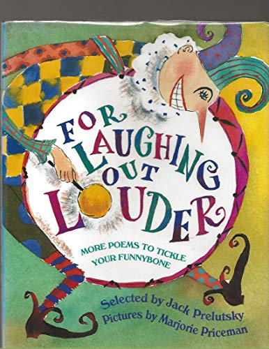 For Laughing Out Louder: More Poems to Tickle Your Funnybone