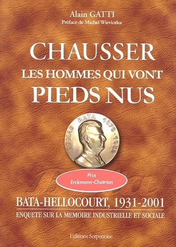livre Chausser les hommes qui vont pieds nus: Bata-Hellocourt, 1931-2001 Enquête sur la mémoire industrielle et sociale