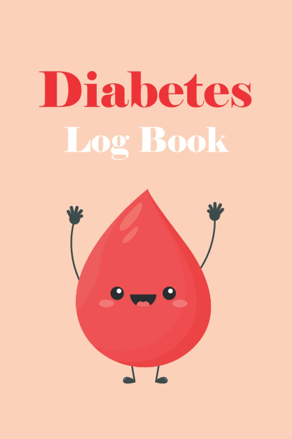Diabetes Log Book: Diabetes, Heart Rate Monitor Journal, Glucose Medication Notebook. 2 in 1 Daily Blood Sugar Level and Blood Pressure Tracker