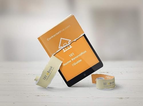 101 Home Renovation EGuide: 101 Things Most Contractors Won’t Tell You :- An Insider’s Guide to Renovating Homes, Avoiding costly mistakes &amp; SAVE MONEY.