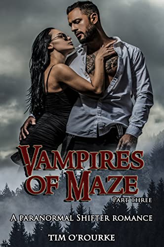Vampires of Maze (Part Three): A Paranormal Shifter Romance (Beautiful Immortals Series Two Book 3)
