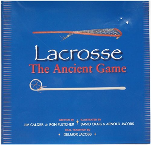 Lacrosse: The Ancient Game Book