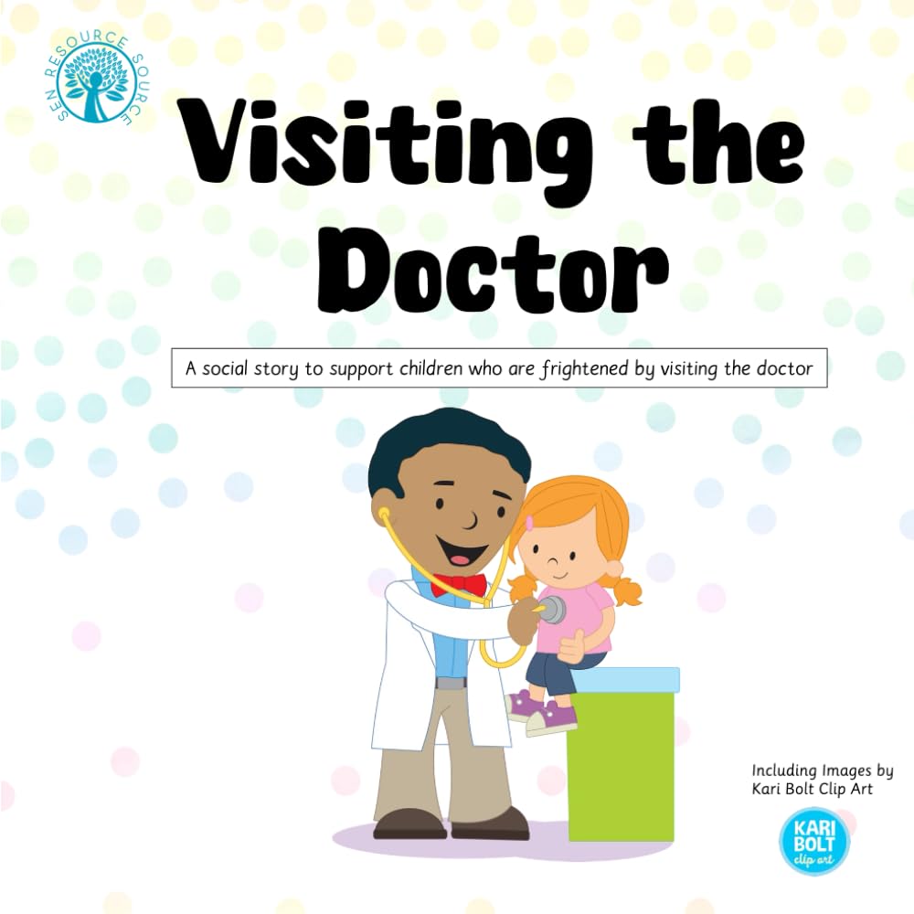 Visiting the Doctor: A social story to support children who are frightened by visiting the doctor