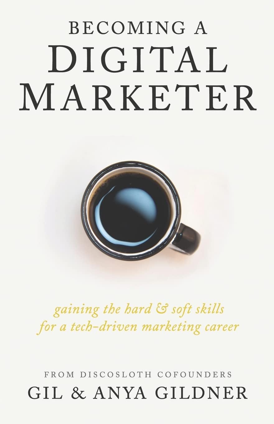 Baltika Press Becoming A Digital Marketer: Gaining the Hard & Soft Skills for a Tech-Driven Marketing Career Paperback – Big Book, 28 March 2019