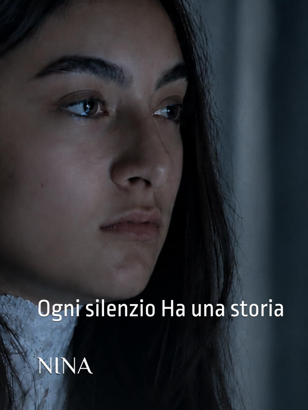 Nina: Ogni silenzio Ha una storia