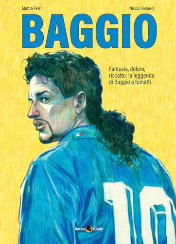 Roberto Baggio. Credere nell'impossibile. Nuova ediz.