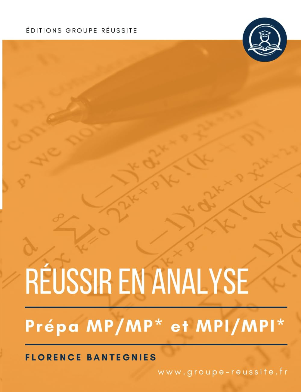 Maths MP et MPI : Réussir en analyse en prépa maths MP / MP* et MPI / MPI*: Méthodes, exercices, annales et corrigés de maths en CPGE MP / MP* et MPI ... séries, équations différentielles, etc.