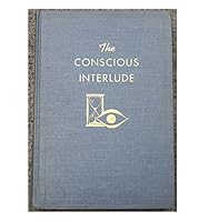 Conscious Interlude, The B00L2R8TH6 Book Cover