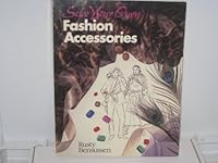 Sew Your Own Fashion Accessories 080695745X Book Cover