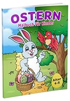 Ostern Malbuch für Kinder 4-8 Jahren: Osterkörbchenfüller mit süßen Hasen-, Osterei- und Frühlingsmotiven 1955421358 Book Cover
