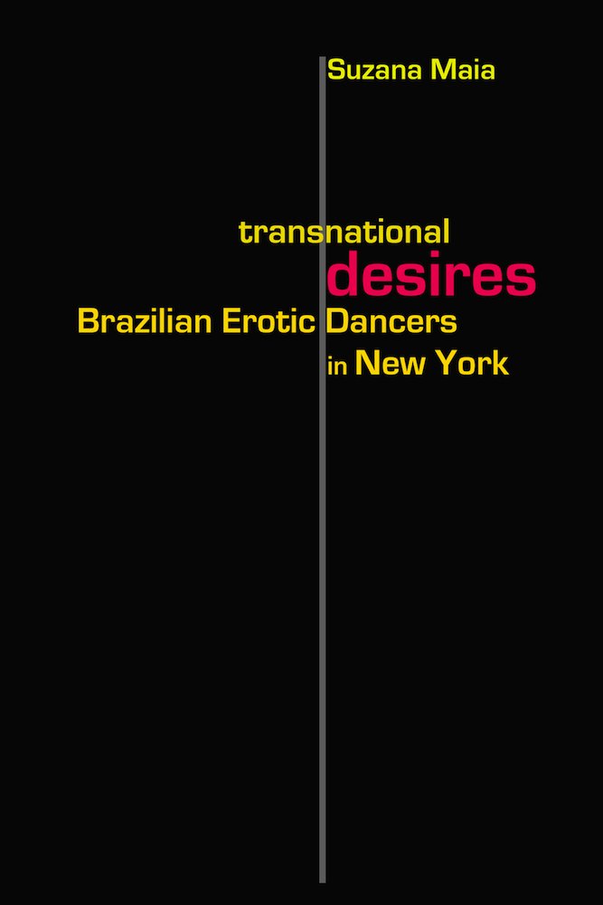 Buy Transnational Desires: Brazilian Erotic Dancers in New York — BookShops.in