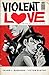 Violent Love Volume 2: Hearts on Fire