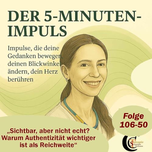Folge 106-50:&bdquo;Sichtbar, aber nicht echt? Warum Authentizit&auml;t wichtiger ist als Reichweite&ldquo;