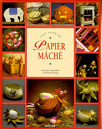 TOUT FAIRE EN PAPIER MACHE