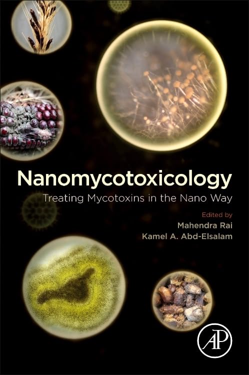 Buy Nanomycotoxicology: Treating Mycotoxins in the Nano Way — BookShops.in