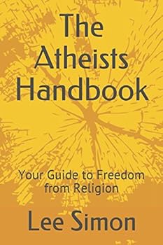 Paperback The Atheists Handbook: Your Guide to Freedom from Religion Book