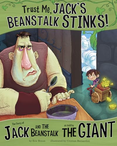 Trust Me, Jack's Beanstalk Stinks!: The Story of Jack and the Beanstalk as Told by the Giant (The Other Side of the Story)