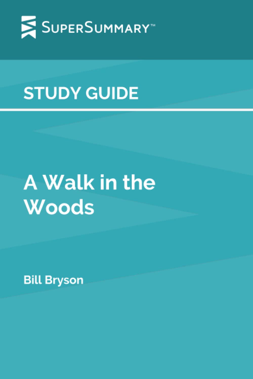 Study Guide: A Walk in the Woods by Bill Bryson (SuperSummary)