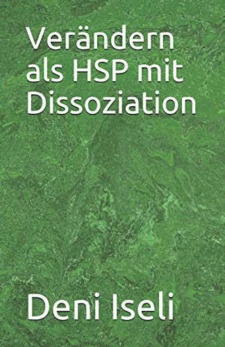 Verändern als HSP mit Dissoziation (German Edition)