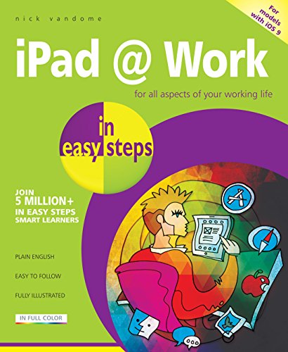 iPad at Work in easy steps: For all models of iPad with iOS 9 (English Edition)
