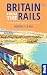 Produktbild Britain from the Rails: A Window Gazer's Guide (Bradt Travel Guide)