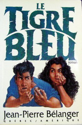 Le tigre bleu: Roman Bélanger, Jean-Pierre