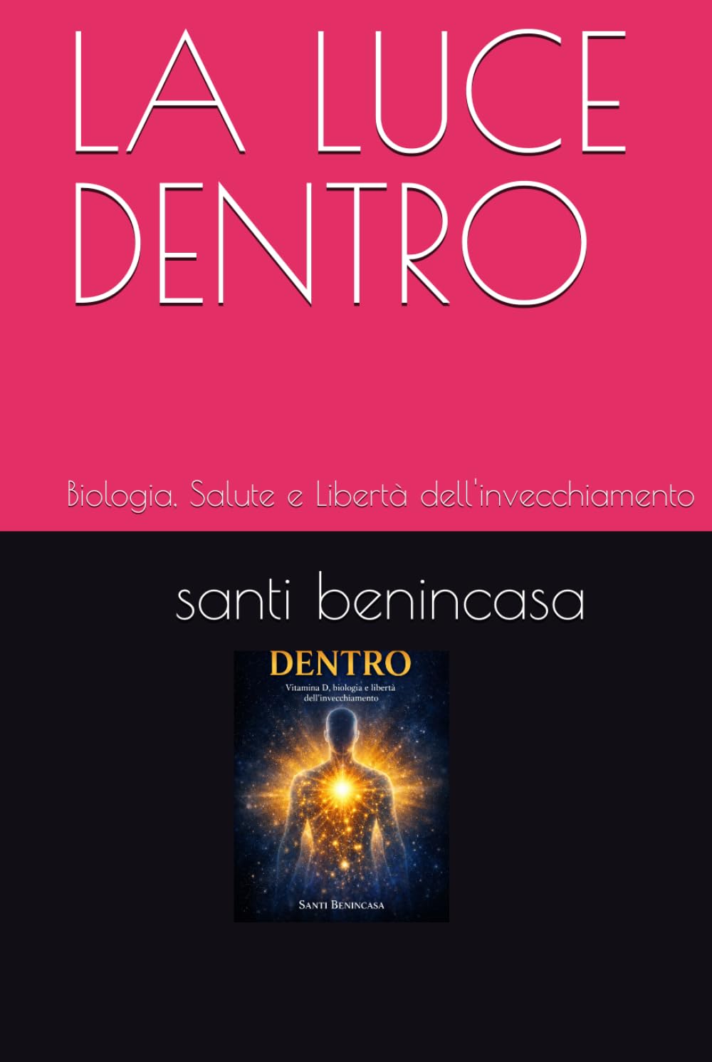 LA LUCE DENTRO: Biologia, Salute e Libertà dell'invecchiamento