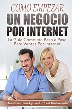 Paperback Como Empezar un Negocio Por Internet: La Guía Completa Paso a Paso Para Ventas Por Internet [Spanish] Book