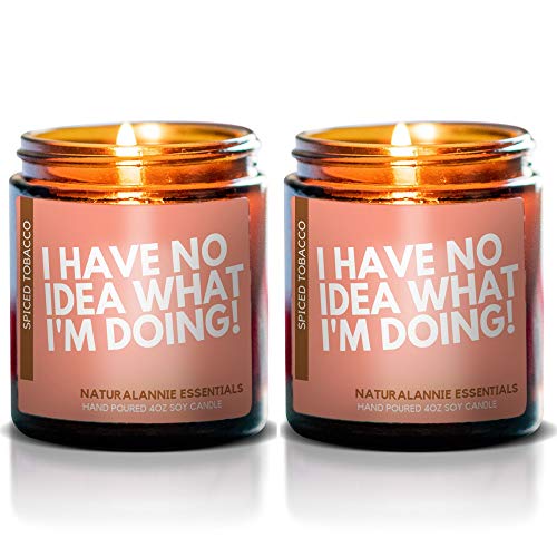 Naturalannie Essentials I Have No Idea What I'm Doing Soy Candle | Scent: Spiced Tobacco| 2 Pack 4Oz #TOP5
