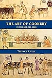 The Art of Cookery in the Middle Ages (Studies in Anglo-Saxon History)