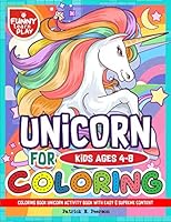 Coloring Book Unicorn Activity Book with Easy and Supreme Content : Coloring Books for Kids Ages 4-8 Latest and Modern Edition 1790571162 Book Cover