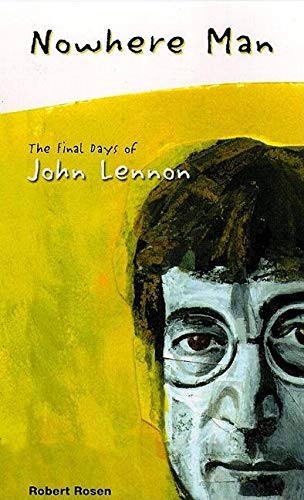 Nowhere Man: The Final Days of John Lennon Nowhere Man: The Final Days of John Lennon