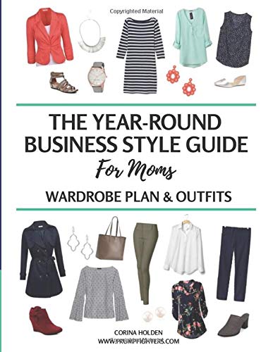 The Year-Round Business Style Guide for Moms: Wardrobe Plan & Outfits