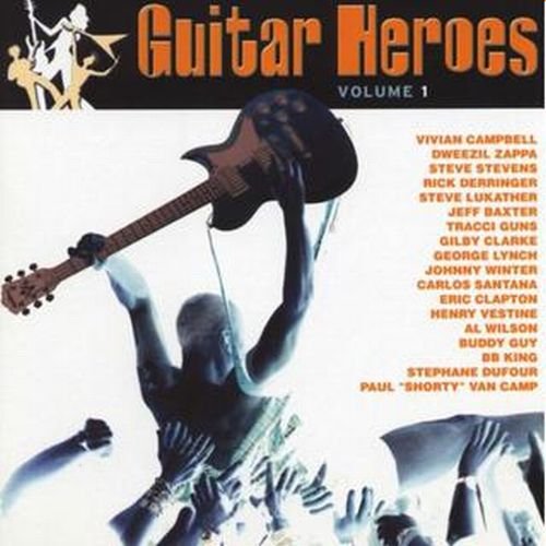 Guitar Heroes Vol.1 [Audio CD] Various Artists; Vivian Campbell; Johnny Winter; Dweezil Zappa; Steve Stevens; Rick Derringer; Gilby Clarke; Buddy Guy; Eric Clapton; BB King and Carlos Santana