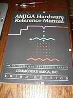 Amiga Hardware Reference Manual (Amiga Technical Reference Series) 0201110776 Book Cover