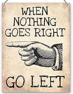 Dorothy Spring When Nothing Goes Right Go Left Retro Funny Wall Quote Plaque Metal Sign Size 15x20cm