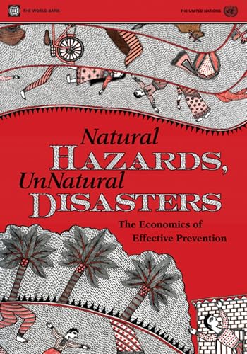 Natural Hazards, UnNatural Disasters: The Economics of Effective Prevention