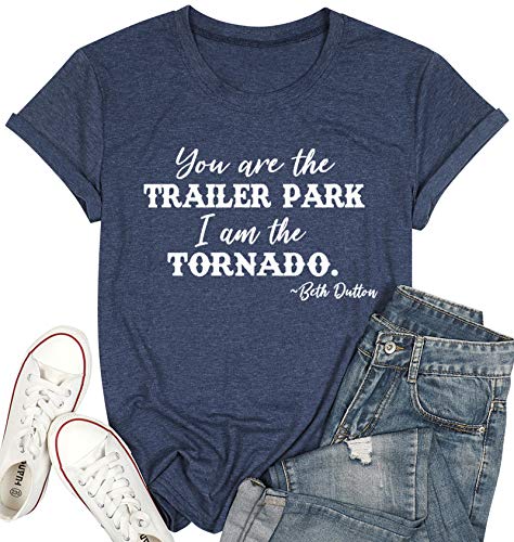 Yellowstone Shirt You are The Trailer Park I am The Tornado Beth Dutton T Shirt (Blue, M)