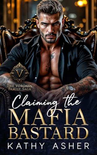Claiming the Mafia Bastard: A Dark Russian Mafia Enemies-to-Lovers Romance (The Voronin Family Saga Book 5)