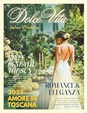 The Bride’s Dream Italian Wedding Magazine: A Bridal Lookbook of Rustic Italy Weddings — Featuring Dreamy Gowns, Tuscan Villas, and La Dolce Vita Inspiration (The Perfect Day Wedding Collection 5)