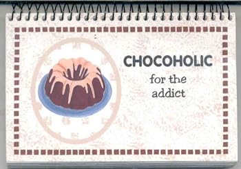 Unknown Binding Chocoholic : For the Addict (Uni-Bks.) Book