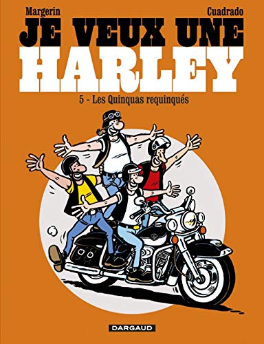 Je veux une Harley - tome 5 - Quinquas Requinqués (Les) Je veux une Harley - tome 5 - Quinquas Requinqués (Les)