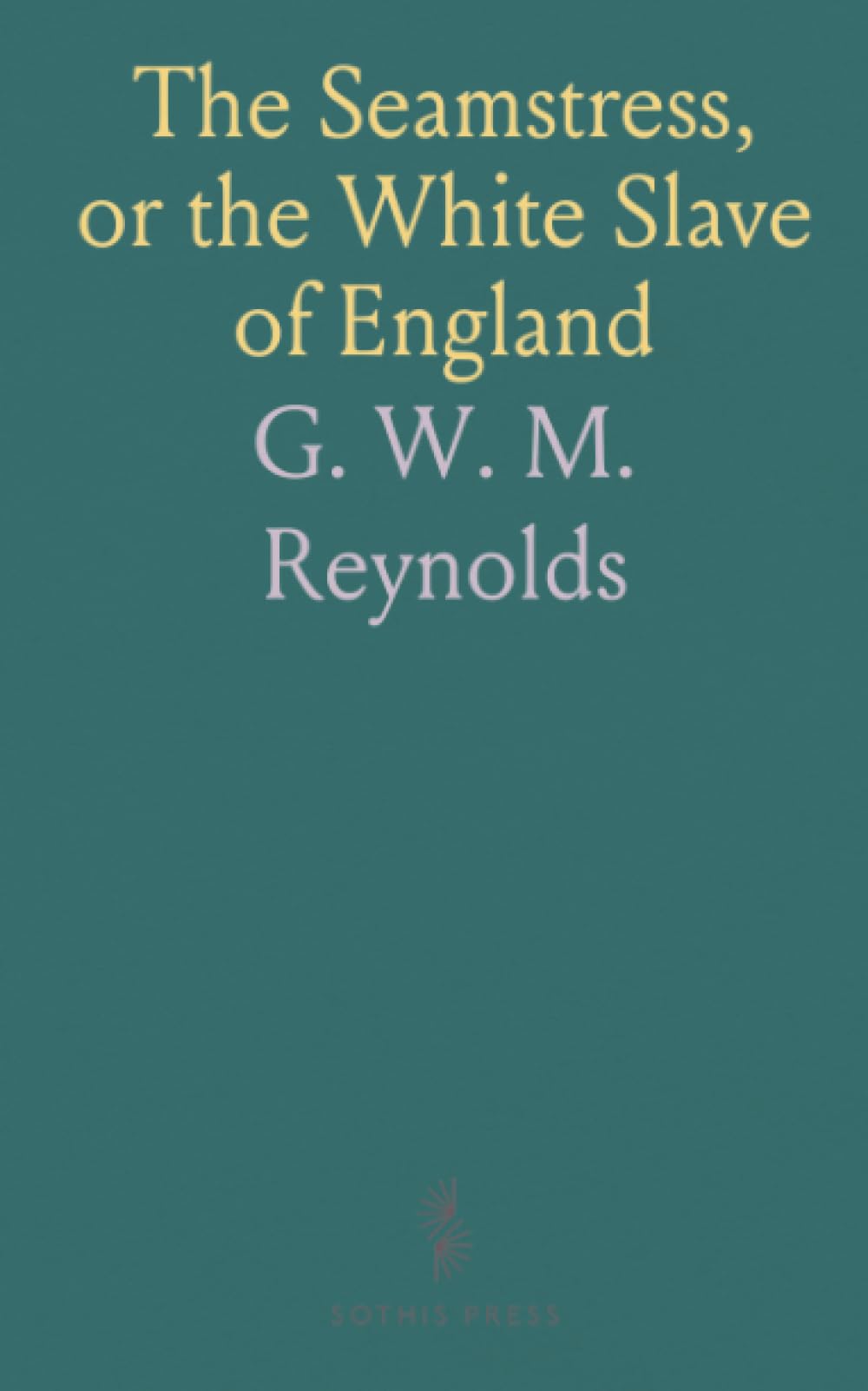 The Seamstress, or the White Slave of England