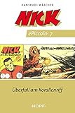 nick lehning  Nick ePiccolo-Comic 7: Überfall im Korallenriff (Nick Piccolo 1-50)