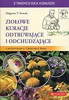 Ziolowe kuracje odtruwajace i odchudzajace: z recepturami o. Grzegorza Sroki 8378648419 Book Cover