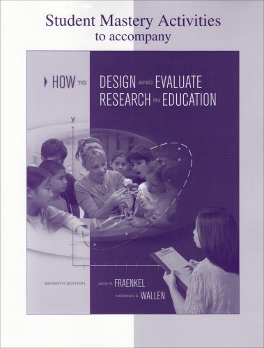 Student Mastery Activities to Accompany How to Design and Evaluate Research in Education