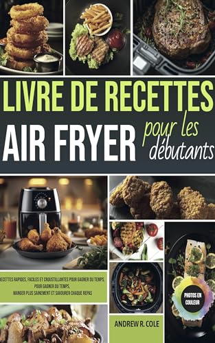 Livre de recettes Air Fryer pour les débutants: Recettes rapides,