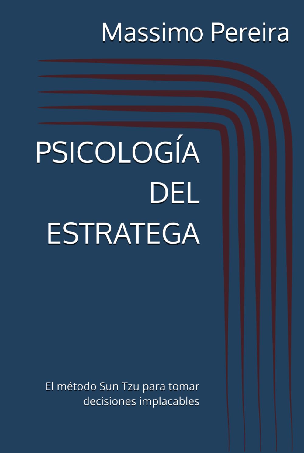PSICOLOGÍA DEL ESTRATEGA: El método Sun Tzu para tomar decisiones implacables (Autoayuda, Crecimiento y Superación)