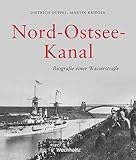  Nord-Ostsee-Kanal: Biografie einer Wasserstraße